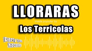 Los Terricolas  Lloraras Versión Karaoke [upl. by Atinob]