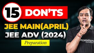 🚫 15 Mistakes That Could Ruin Your JEE Main amp Advanced 2024 Prep 😱  Dont Miss Out  Mohit Tyagi [upl. by Aufmann]