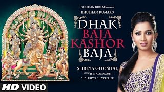 DHAK BAJA KASHOR BAJA Video Song  Shreya Ghoshal  Jeet Gannguli  Durga Puja Special Songs [upl. by Ishmael2]