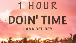 1 HOUR 🕐  Lana Del Rey  Doin Time Lyrics Evil most definitely [upl. by Barabbas]