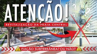 ATENÇÃO  Atualização Importante Sobre a REVITALIZAÇÃO DA PRAIA CENTRAL de Balneário Camboriú [upl. by Reywas]