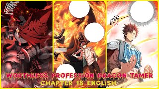 WORTHLESS PROFESSION DRAGON TAMER CHAPTER 18 ENGLISH [upl. by Ambur517]