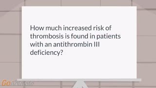 What is the risk of thrombosis in antithrombin III deficiency [upl. by Loesceke]