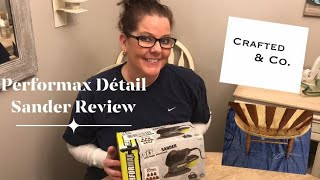 PERFORMAX DÉTAIL SANDER UNBOXING AND REVIEW [upl. by Weywadt264]