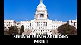 Segunda Emenda Americana  Parte I [upl. by Trygve891]