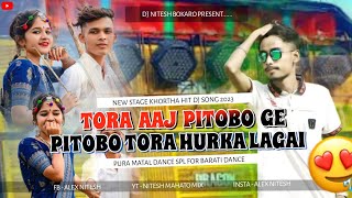 New Hit Khortha Dj Song  Tora Aaj Pitobo Ge Hurka Lagai Khortha Song  Dehati Dance  Dj Nitesh [upl. by Ivory]