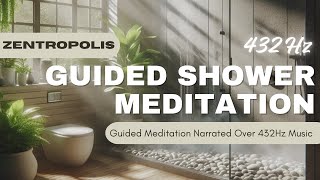 Guided Shower Meditation  Narrated Over 432 Hz Music [upl. by Narmi]