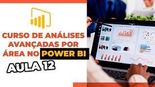 Aula 12 Conectando as fontes de dados  Análises Avançadas por Área no Power BI  Prime Cursos [upl. by Nimajaneb]