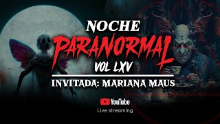 🔴 EN VIVO EL HORROR DE LAS HADAS  NOCHEPARANORMAL LXV  Invitada Mariana Maus 🔴 [upl. by Blisse]