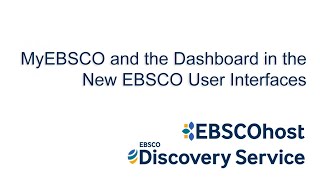 MyEBSCO and the Dashboard in the New EBSCO User Interfaces  Tutorial [upl. by Aruam]