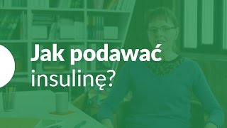 Jak podawać insulinę [upl. by Andri]