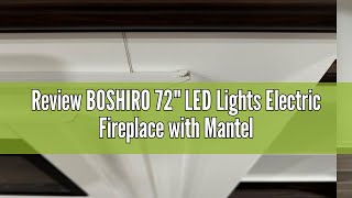 Review BOSHIRO 72quot LED Lights Electric Fireplace with Mantel Fireplace TV Stand for TVs Up to 80quotM [upl. by Quill]