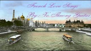 30 French Love Songs Classic guitar by Vo Thuong P2 [upl. by Nivalc99]