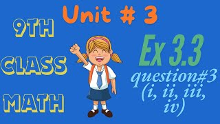 9TH CLASS MATH UNIT3 EX 33 Q3 iiiiiiiv [upl. by Elvira]