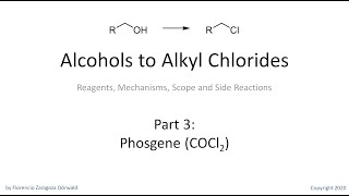 Alcohols to Alkyl Chlorides Part 3 Phosgene COCl2 [upl. by Terence752]