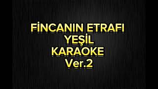 Fincanın etrafı yeşil  Karaoke Sol [upl. by Baoj]