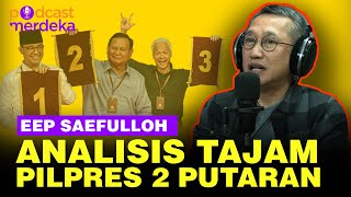 Eep Saefulloh Bukabukaan Biaya Survei Capres dan Pilpres 2 Putaran  PODCAST MERDEKA S1E11 [upl. by Stine11]