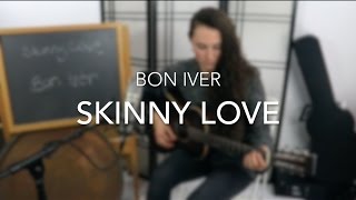 Bon Iver  Skinny Love Acoustic Cover by Silayne [upl. by Mohammad721]