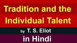 Traditional and Individual Talent by T S Eliot in Hindi  Literary Criticism [upl. by Natica]