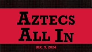 Aztecs All In Podcast Dec 9 [upl. by Dleifrag823]