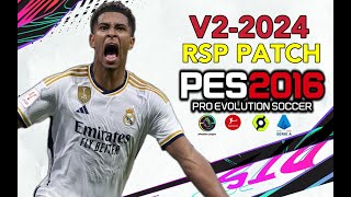 PES 2016  RSP PATCH TO 2024 V2  31924  PC [upl. by Dagley439]