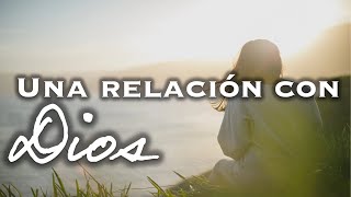 Buscando una relación con Dios [upl. by Abbotson580]