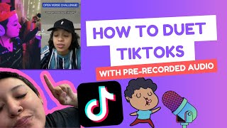 How To Duet TikToks with PreRecorded Audio [upl. by Enirahtac]