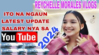 REYCHELLE MORALES VLOGS ITO NA LATEST UPDATE SALARY NYA SA YOUTUBE NGAUNG 2024 [upl. by Edeline]