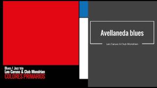 Avellaneda Blues Leo Caruso amp Club Mondrian CD COLORES PRIMARIOS [upl. by Hax]