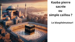 Kaaba pierre du paradis ou simple caillou [upl. by Chance664]