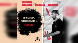 Jaba Sandhya   DJ AN Tech House   Yugeshwor Amatya [upl. by Ycam]