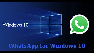 How to install WhatsApp for Windows 10 [upl. by Meagher]