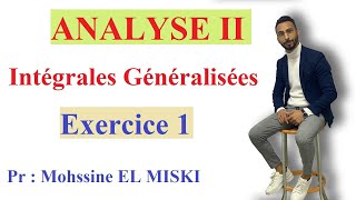 Intégrales Généralisées  Exercice 1 [upl. by Nnylrats]