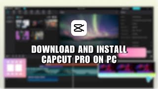 🔥 BEGINNERHow to Download and Install CapCut Pro on PC and Mac  Solution [upl. by Ettegirb]