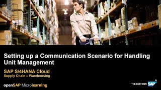 ARCHIVED Setting up a Communication Scenario for Handling Unit Management  SAP S4HANA Supply Cha [upl. by Susette]