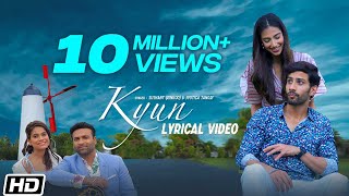 Kyun  Lyrical Video  Sushant Rinkoo Jyotica Tangri  Meenakshi C  Latest Punjabi Song 2019 [upl. by Gathers]