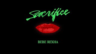 Bebe Rexha  Sacrifice Official Lyric Video [upl. by Anoyek]