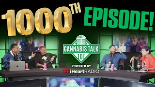 The 1000th Episode I Cannabis Talk 101 [upl. by Vladimir913]