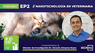 EP2  PODCAST DE VET A VET  La nanotecnología en la veterinaria [upl. by Myrtia]