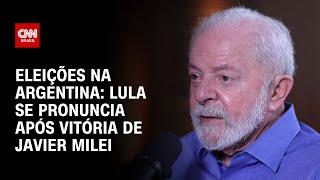 Eleições na Argentina Lula se pronuncia após vitória de Javier Milei  CNN PRIME TIME [upl. by Lach]