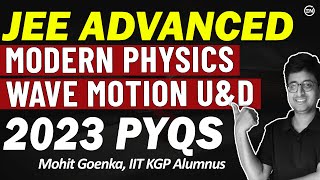 JEE Advanced 2023 Solutions  Modern Physics Wave Motion UampD  8 Questions Eduniti  Mohit Sir [upl. by Adnilab]