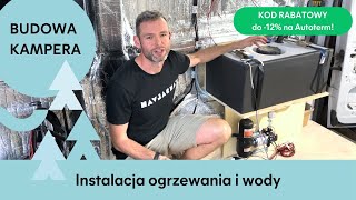 🚐💧🌡️ WODA I OGRZEWANIE  Co wybrać Montaż schemat instalacji wskazówki [upl. by Latsryc]