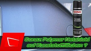 SONAX PolymerNetshield als Kunststoffversiegelung und Auffrischer  die beste Alternative Teil 1 [upl. by Keeton]