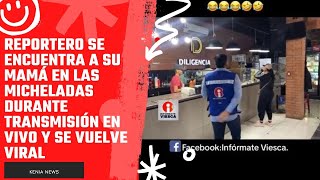 Reportero se encuentra a su mamá en las micheladas durante transmisión en vivo y se vuelve viral [upl. by Gen536]