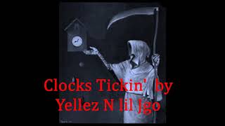 Clocks Tickin by Yellez X Lil Jgo [upl. by Eelyk]