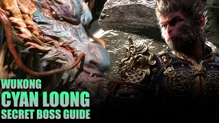 How to Beat Cyan Loong Secret Boss Guide  Black Myth Wukong [upl. by Burg]