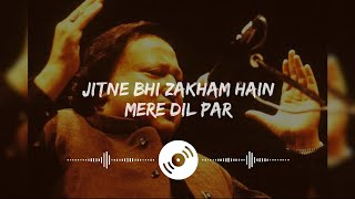 Jitne bhi zakham hain mere dil par by Nusrat Fateh Ali Khan  Lyrical song  Ghazal [upl. by Marjory]