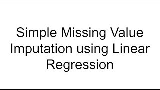 Missing Value Imputation using Linear Regression [upl. by Dnilasor334]