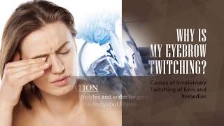 Why Is My Eyebrow Twitching Causes of Involuntary Twitching of Eyes and Remedies [upl. by Novoj]