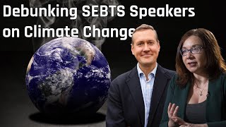 Debunking SEBTS Speakers on Climate Change [upl. by Meldon]